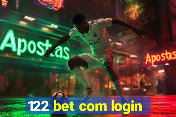 122 bet com login